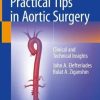Practical Tips in Aortic Surgery: Clinical and Technical Insights (Original PDF from Publisher)