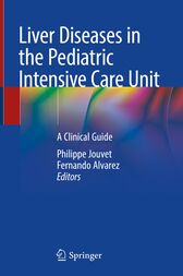 Liver Diseases in the Pediatric Intensive Care Unit : A Clinical Guide (Original PDF from Publisher)