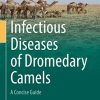 Infectious Diseases of Dromedary Camels: A Concise Guide (Original PDF from Publisher)