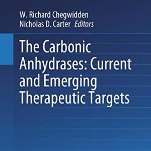 The Carbonic Anhydrases: Current and Emerging Therapeutic Targets (Progress in Drug Research, 75) (Original PDF from Publisher)