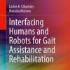 Interfacing Humans and Robots for Gait Assistance and Rehabilitation (Original PDF from Publisher)