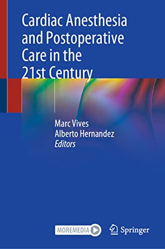 Cardiac Anesthesia and Postoperative Care in the 21st Century (Original PDF from Publisher)