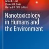 Nanotoxicology in Humans and the Environment (Molecular and Integrative Toxicology) (Original PDF from Publisher)