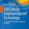 Cell Culture Engineering and Technology: In appreciation to Professor Mohamed Al-Rubeai (Cell Engineering, 10) (Original PDF from Publisher)