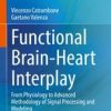 Functional Brain-Heart Interplay : From Physiology to Advanced Methodology of Signal Processing and Modeling (Original PDF from Publisher)