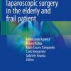 Emergency laparoscopic surgery in the elderly and frail patient (Original PDF from Publisher)