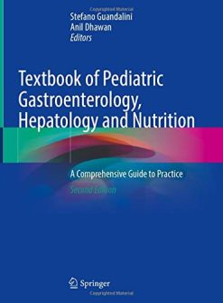 Textbook of Pediatric Gastroenterology, Hepatology and Nutrition: A Comprehensive Guide to Practice, 2nd Edition (Original PDF from Publisher)