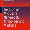 Field-Driven Micro and Nanorobots for Biology and Medicine (Original PDF from Publisher)