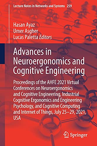 Advances in Neuroergonomics and Cognitive Engineering: Proceedings of the AHFE 2021 Virtual Conferences on Neuroergonomics and Cognitive Engineering, … (Lecture Notes in Networks and Systems, 259) (Original PDF from Publisher)