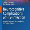 Neurocognitive Complications of HIV-Infection: Neuropathogenesis to Implications for Clinical Practice (Original PDF from Publisher)