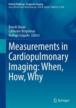 Measurements in Cardiopulmonary Imaging: When, How, Why (Medical Radiology), 2024th Edition (EPUB)