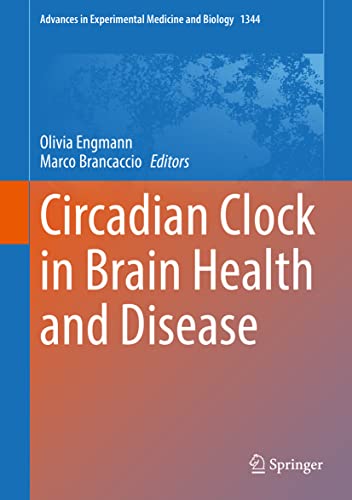 Circadian Clock in Brain Health and Disease (Advances in Experimental Medicine and Biology, 1344) (Original PDF from Publisher)