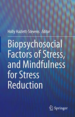Biopsychosocial Factors of Stress, and Mindfulness for Stress Reduction (Original PDF from Publisher)