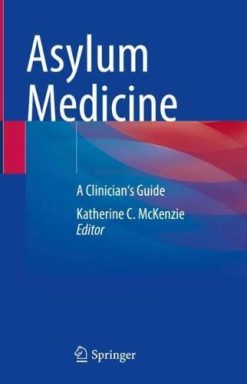 Asylum Medicine: A Clinician’s Guide (Original PDF from Publisher)