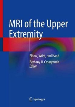 MRI of the Upper Extremity: Elbow, Wrist, and Hand (Original PDF from Publisher)