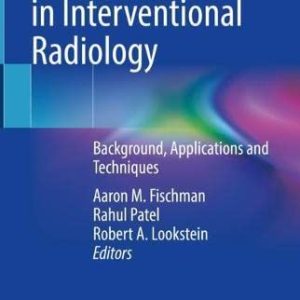 Transradial Access in Interventional Radiology: Background, Applications and Techniques (Original PDF from Publisher)