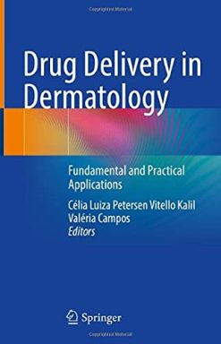 Drug Delivery in Dermatology: Fundamental and Practical Applications (Original PDF from Publisher)