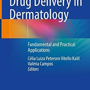 Drug Delivery in Dermatology: Fundamental and Practical Applications (Original PDF from Publisher)