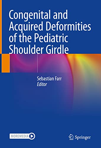 Congenital and Acquired Deformities of the Pediatric Shoulder Girdle (Original PDF from Publisher)