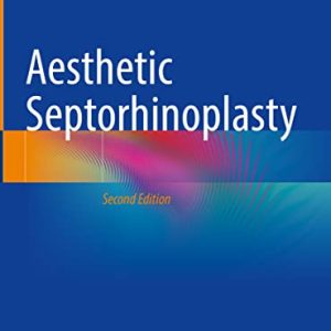 Aesthetic Septorhinoplasty, 2nd edition (Original PDF from Publisher)