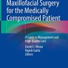 Oral and Maxillofacial Surgery for the Medically Compromised Patient: A Guide to Management and High-Quality Care (Original PDF from Publisher)