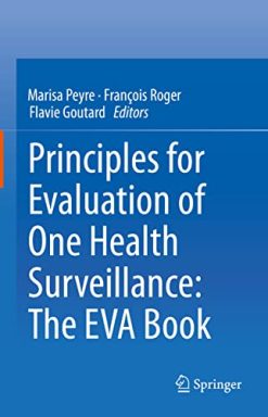 Principles for Evaluation of One Health Surveillance: The EVA Book (Original PDF from Publisher)
