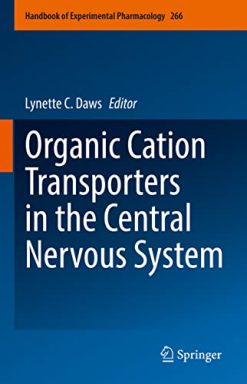 Organic Cation Transporters in the Central Nervous System (Handbook of Experimental Pharmacology, 266) (Original PDF from Publisher)