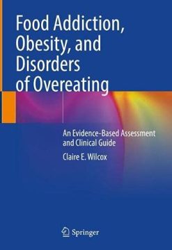 Food Addiction, Obesity, and Disorders of Overeating: An Evidence-Based Assessment and Clinical Guide (Original PDF from Publisher)