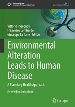 Environmental Alteration Leads to Human Disease: A Planetary Health Approach (Sustainable Development Goals Series) (Original PDF from Publisher)