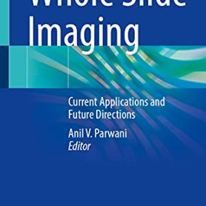 Whole Slide Imaging: Current Applications and Future Directions (Original PDF from Publisher)