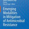 Emerging Modalities in Mitigation of Antimicrobial Resistance (Original PDF from Publisher)