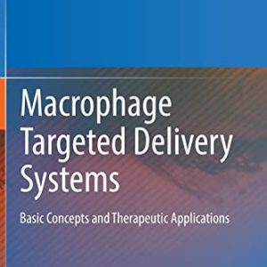 Macrophage Targeted Delivery Systems: Basic Concepts and Therapeutic Applications (Original PDF from Publisher)