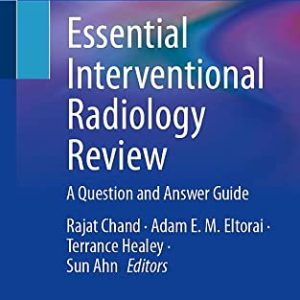 Essential Interventional Radiology Review: A Question and Answer Guide (Original PDF from Publisher)