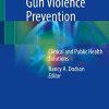 Adolescent Gun Violence Prevention: Clinical and Public Health Solutions (Original PDF from Publisher)