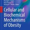Cellular and Biochemical Mechanisms of Obesity (Advances in Biochemistry in Health and Disease, 23) (Original PDF from Publisher)