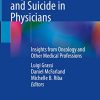 Depression, Burnout and Suicide in Physicians: Insights from Oncology and Other Medical Professions (Original PDF from Publisher)