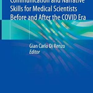 Essential Writing, Communication and Narrative Skills for Medical Scientists Before and After the COVID Era (Original PDF from Publisher)
