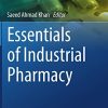 Essentials of Industrial Pharmacy (AAPS Advances in the Pharmaceutical Sciences Series, 46) (Original PDF from Publisher)