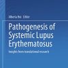 Pathogenesis of Systemic Lupus Erythematosus: Insights from Translational Research (Original PDF from Publisher)