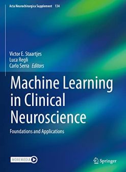 Machine Learning in Clinical Neuroscience: Foundations and Applications (Acta Neurochirurgica Supplement, 134) (Original PDF from Publisher)