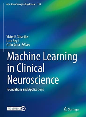 Machine Learning in Clinical Neuroscience: Foundations and Applications (Acta Neurochirurgica Supplement, 134) (Original PDF from Publisher)