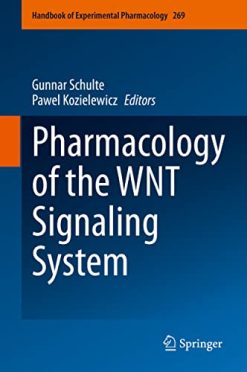 Pharmacology of the WNT Signaling System (Handbook of Experimental Pharmacology, 269) (Original PDF from Publisher)