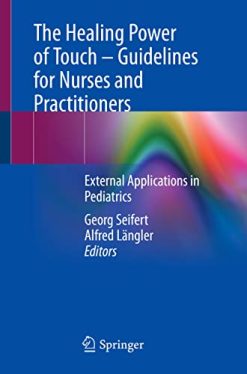 The Healing Power of Touch – Guidelines for Nurses and Practitioners: External Applications in Pediatrics (Original PDF from Publisher)