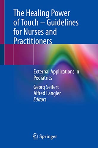 The Healing Power of Touch – Guidelines for Nurses and Practitioners: External Applications in Pediatrics (Original PDF from Publisher)