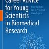 Career Advice for Young Scientists in Biomedical Research: How to Think Like a Principal Investigator (Original PDF from Publisher)