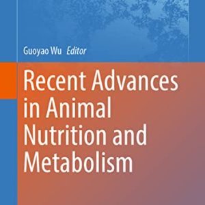 Recent Advances in Animal Nutrition and Metabolism (Advances in Experimental Medicine and Biology, 1354) (Original PDF from Publisher)