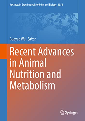 Recent Advances in Animal Nutrition and Metabolism (Advances in Experimental Medicine and Biology, 1354) (Original PDF from Publisher)