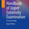 Handbook of Upper Extremity Examination: A Practical Guide (Original PDF from Publisher)