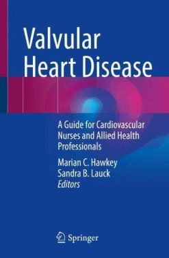 Valvular Heart Disease: A Guide for Cardiovascular Nurses and Allied Health Professionals  (Original PDF from Publisher)