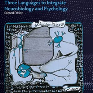 The Rosetta Stone of the Human Mind: Three Languages to Integrate Neurobiology and Psychology (Original PDF from Publisher)